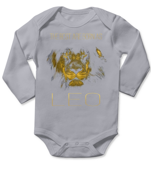The Best Are Born As Leo Proud Like A Lion shirt Long Sleeve Baby One-Piece