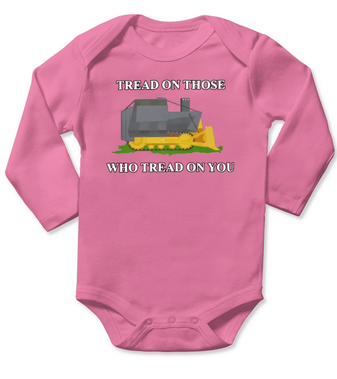 Tread on those who tread on you shirt - Hat Long Sleeve Baby One-Piece