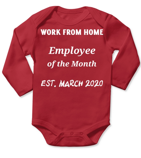 Work from Home - Employee of the Month Long Sleeve Baby One-Piece