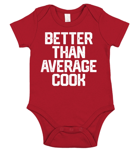 BETTER THAN AVERAGE COOK Funny Cooking Chef Shirt Dad Gift Short Sleeve Baby One-Piece