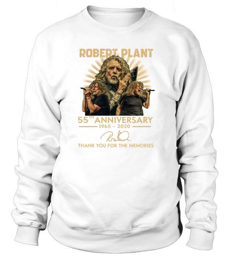 55th anniversary 1965-2020 Robert Plant signature shirt Sweatshirt Unisex