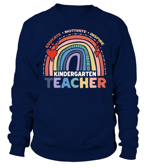 Educate Motivate Inspire Kindergarten Teacher Sweatshirt Unisex