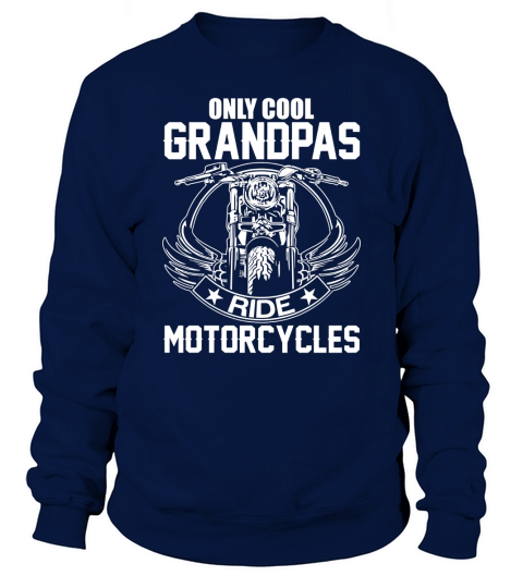 Only Cool Grandpas Ride Motorcycles T-Shirt Sweatshirt Unisex