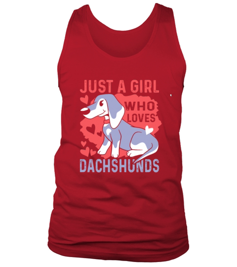 Just A Girl Who Loves Dachshunds Funny Weiner Dog Tank Top Unisex