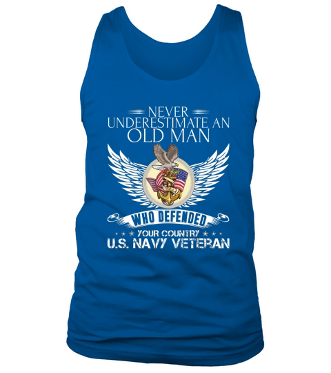Never underestimate an old man who defended your country US Navy veteran Tank Top Unisex