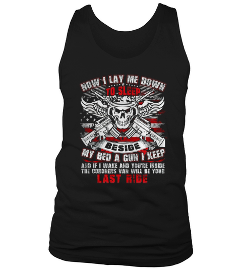 NOW I LAY ME DOWN TO SLEEP BESIDE MY BED A GUN I KEEP and I Wake And Youre Inside The Coronrrs ... Tank Top Unisex