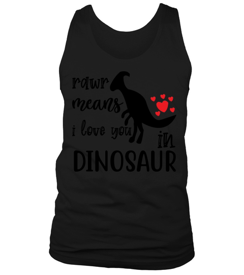 Rawr means i love you in dinosaur Tank Top Unisex