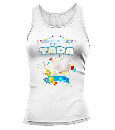 Snoopy After God Made Me He Said Tada Tank top Woman
