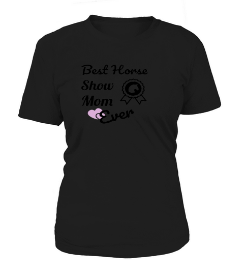 Best Horse Show Mom T Shirt For Equestrian Mothers Tee 1 Women's T-Shirt