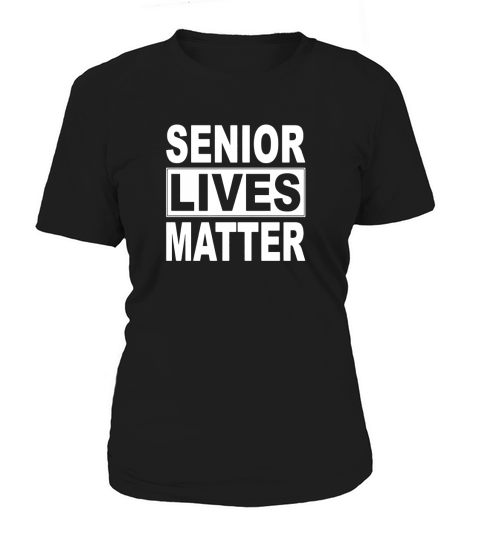 Senior Lives Matter T-shirt Women's T-Shirt