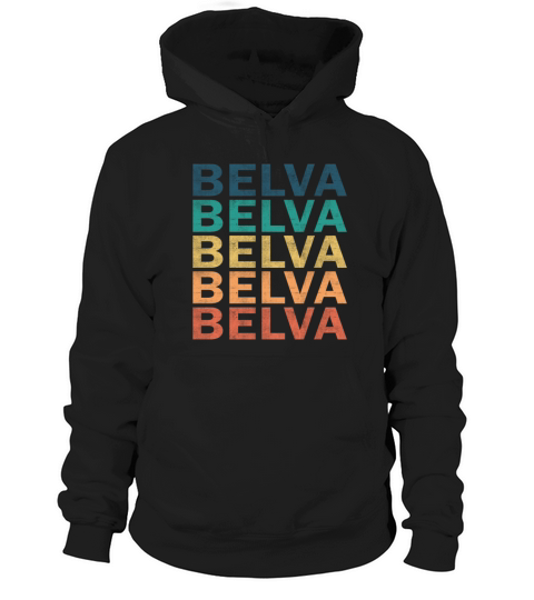 Belva Name T Shirt - Belva Vintage Retro Name Gift Hoodie Unisex