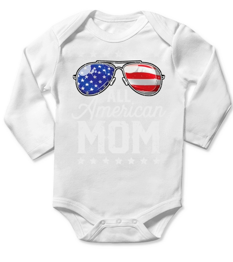 All American Mom 4Th Of July Family Matching Sunglasses shirt Long Sleeve Baby One-Piece