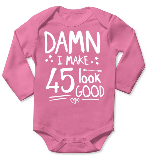 Best Humorous Gift Ideas 45 years old birthday Long Sleeve Baby One-Piece