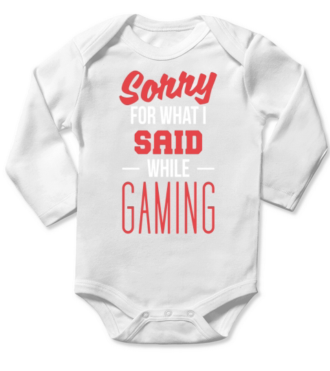 Funny Boy Girl Gamer Sorry For What I Said Gaming Long Sleeve Baby One-Piece