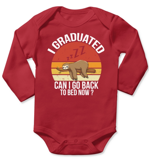 Funny Sloth - I Graduated Can I Go Back To Bed Long Sleeve Baby One-Piece