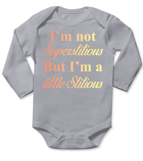 I am not Superstitious but I am a little Stitous Long Sleeve Baby One-Piece