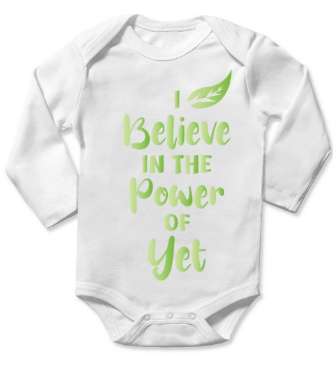 I Believe In The Power Of YET Motivational Quotes Long Sleeve Baby One-Piece