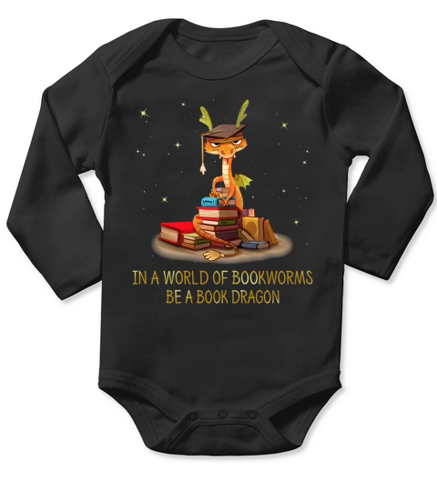 In a world of bookworms be a book dragon shirt Long Sleeve Baby One-Piece