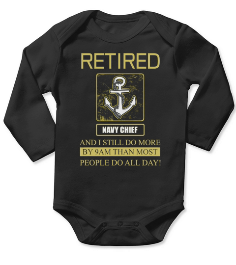 navy chief retired i still do Long Sleeve Baby One-Piece