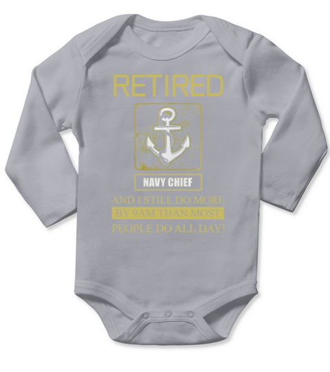 navy chief retired i still do Long Sleeve Baby One-Piece