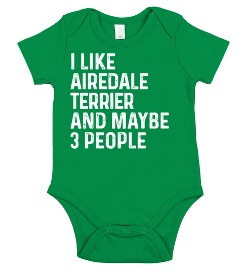 I Like Airedale Terrier And Maybe 3 People Dog Short Sleeve Baby One-Piece