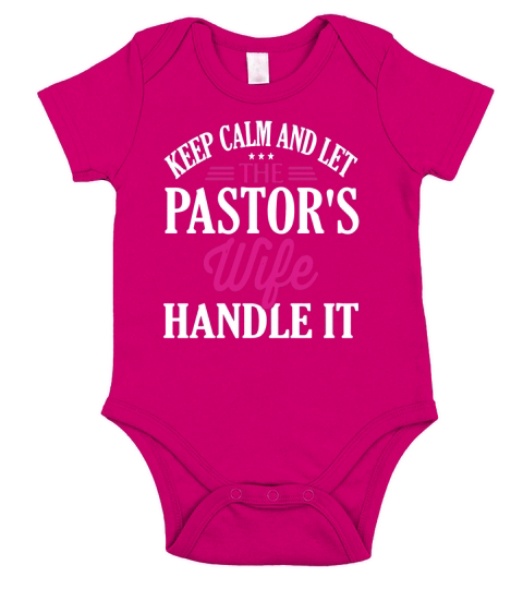 Keep Calm And Let The Pastors Wife Handle It T-Shirt Short Sleeve Baby One-Piece