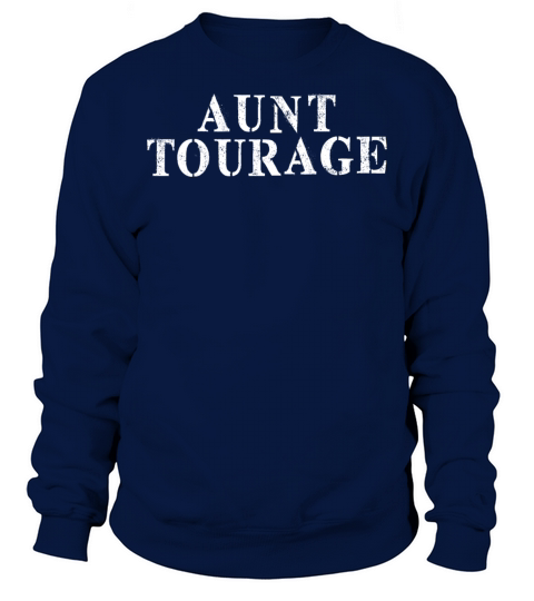 Best Friend Funny - Aunt Tourage Sweatshirt Unisex