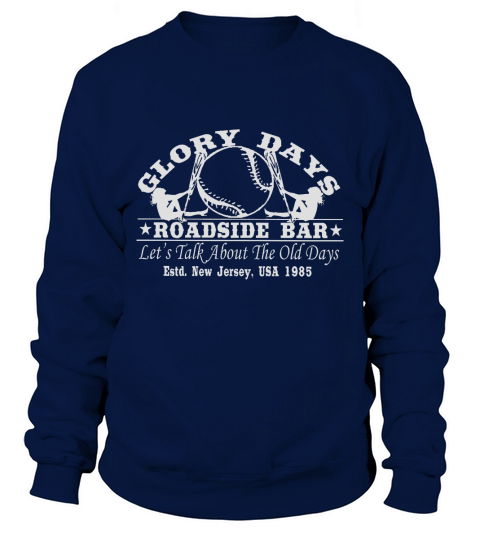 Bruce Springsteen Inspired Glory Days Roadside Bar Sweatshirt Unisex
