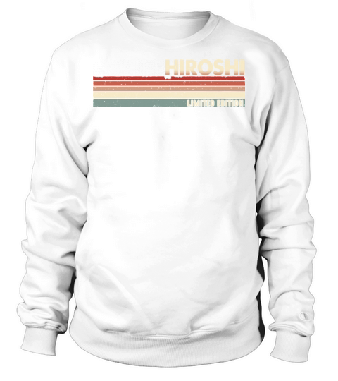 Hiroshi Funny Retro Vintage Name surname 80s 90s Sweatshirt Unisex