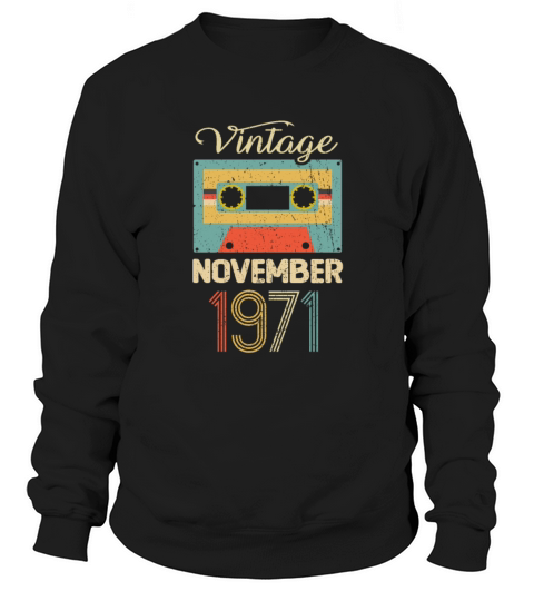 Vintage November 1971 50th Birthday 50 Year Gift Sweatshirt Unisex