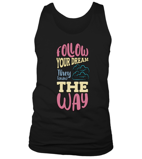 Fun Follow Your Dream Motivational Teacher Positiv Tank Top Unisex