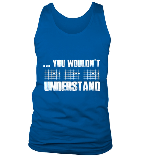 Guitar Chord You Wouldnt Understand DAD Father Day Gift Tee Tank Top Unisex