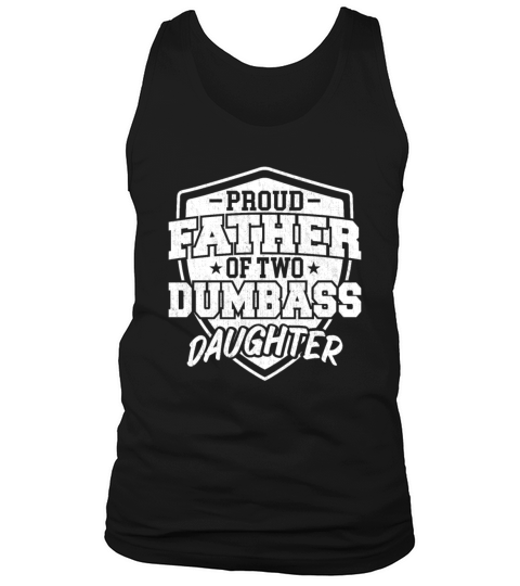 Proud Father of Two Dumbass Daughter Tank Top Unisex