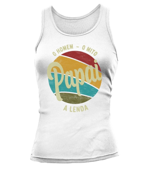 Daddy The Man The Myth The Legend Pai Brasileiro Tank top Woman