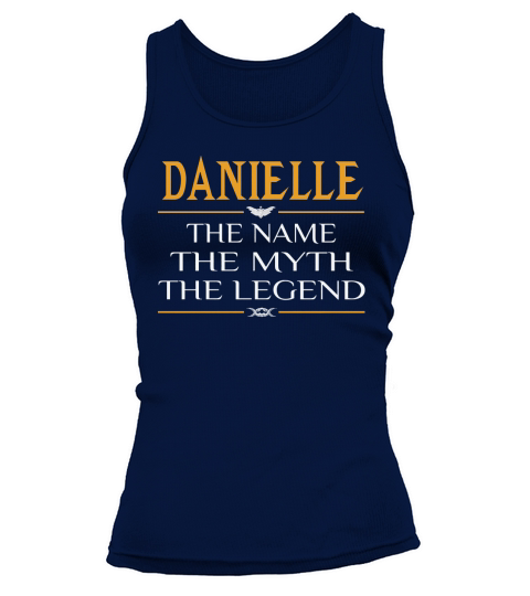 Danielle The Name The Myth The Legend Tank top Woman