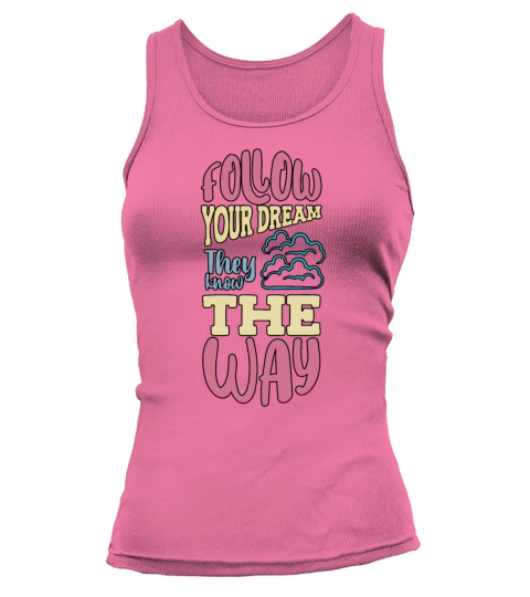 Fun Follow Your Dream Motivational Teacher Positiv Tank top Woman