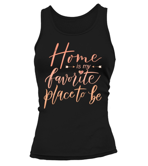 Home is my favorite place to be Tank top Woman