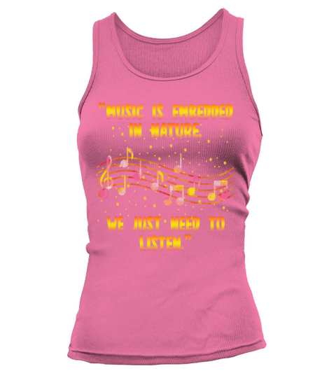 Music Is Embedded In Nature We Just Need To Listen Tank top Woman
