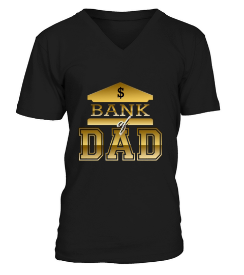 Bank of Dad Funny Deep Pockets Fathers Day T-Shirt V-Neck T-shirt