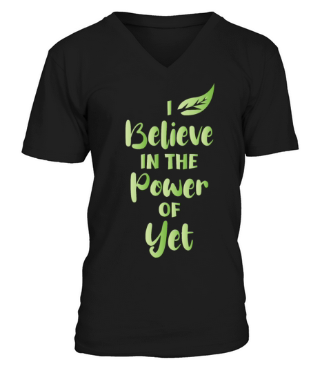 I Believe In The Power Of YET Motivational Quotes V-Neck T-shirt