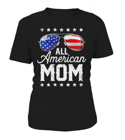 All American Mom 4Th Of July Family Matching Sunglasses shirt Women's T-Shirt