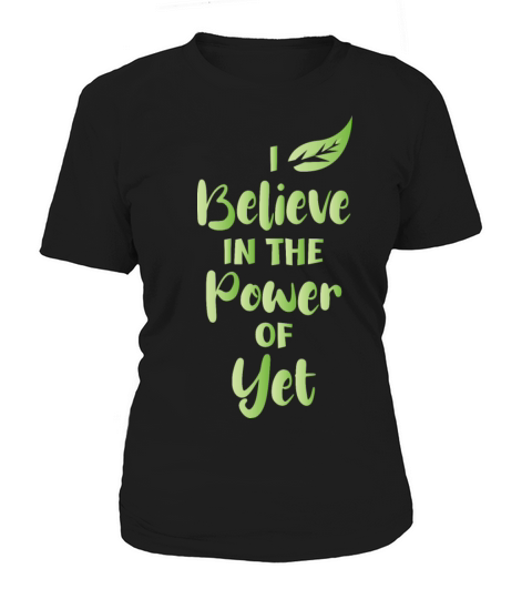 I Believe In The Power Of YET Motivational Quotes Women's T-Shirt