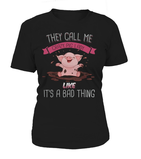 They Call Me Crazy Pig Lady Women's T-Shirt