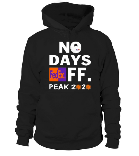 No days FedEx FF peak 2020 Coronavirus shirt Hoodie Unisex
