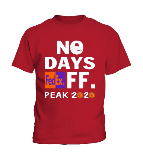 No days FedEx FF peak 2020 Coronavirus shirt Kids T-Shirt