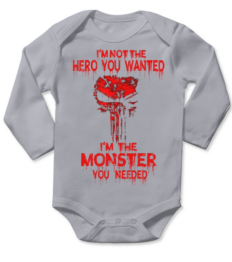 I’m Not The Hero You Wanted I’m The Monster You Needed Long Sleeve Baby One-Piece