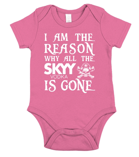 I am the Reason why all the Skyy Vodka is gone Short Sleeve Baby One-Piece