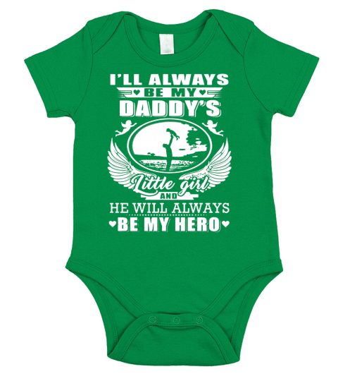 I’ll always be my daddy’s little girl and he will always be my hero shirt Short Sleeve Baby One-Piece