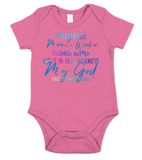 Waymaker Miracle Worker Promise Keeper Light In The Darkness My God shirt Short Sleeve Baby One-Piece