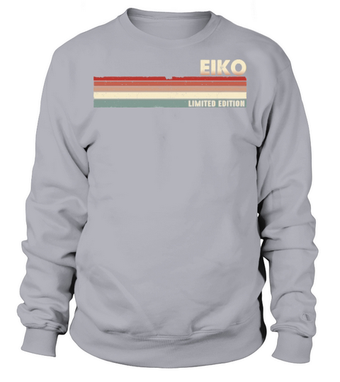 Eiko Funny Retro Vintage Name Surname 80s 90s Sweatshirt Unisex